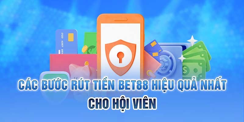 Chia sẻ cách tạo lệnh rút tiền Bet88 cho tất cả hội viên mới