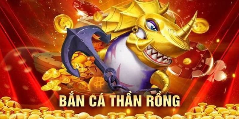 Tải game bắn cá Thần Rồng để trải nghiệm siêu phẩm săn thưởng 2025