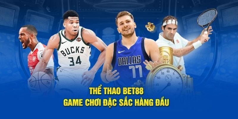 Top những đầu game hot đang có mặt tại thể thao Bet88