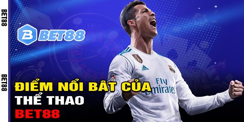 Chất lượng giải trí không nên bỏ lỡ tại thể thao Bet88